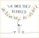 We Died, They Remixed - CD Audio di Architecture in Helsinki