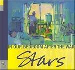 In Our Bedroom After the War - CD Audio di Stars