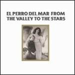 From the Valley to the Stars - CD Audio di El Perro del Mar