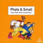 Now Phats What i Small Music