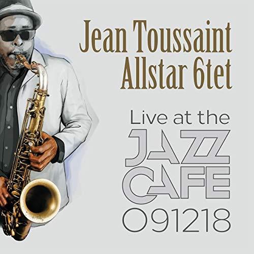 Jean Toussaint Allstar 6Tet - Live At The Jazz Caf? 091218 - CD Audio
