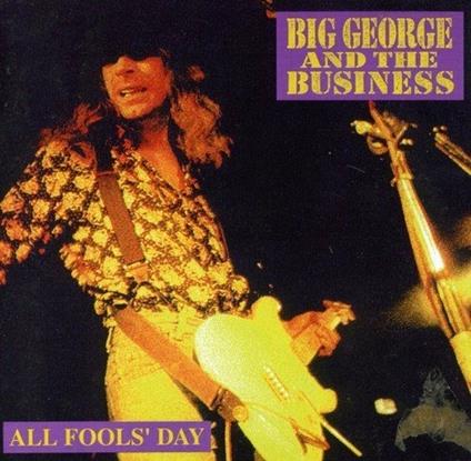 All Fools Day - CD Audio di Business,Big George Watt
