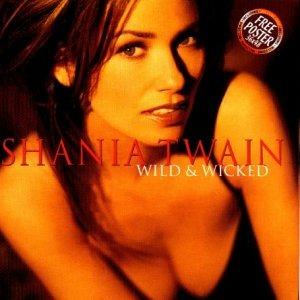 Wild & Wicked - CD Audio di Shania Twain