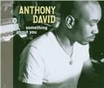 Something About You - CD Audio Singolo di Anthony David
