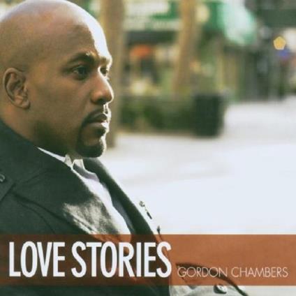 Love Stories - CD Audio di Gordon Chambers