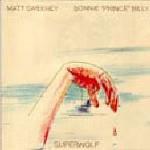 Superwolf - CD Audio di Bonnie Prince Billy,Matt Sweeney