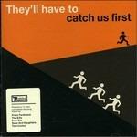They'll Have to Catch Us First - CD Audio