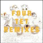 Remixes - CD Audio di Four Tet
