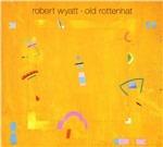 Old Rottenhat - Vinile LP di Robert Wyatt