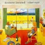 Dondestan (Revisisted) - Vinile LP di Robert Wyatt