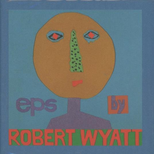Eps - CD Audio Singolo di Robert Wyatt