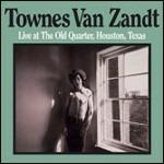 Live at the Old Quarter (Houston, Texas). - CD Audio di Townes Van Zandt