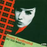 Do you want to pt.2 - CD Audio di Franz Ferdinand