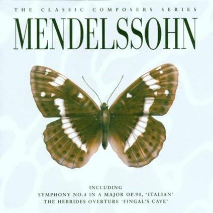 The Classic Composers Series - CD Audio di Felix Mendelssohn-Bartholdy