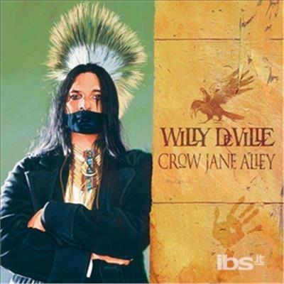 Crow Jane Alley - CD Audio di Willy DeVille