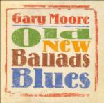 Old New Ballads Blues - CD Audio di Gary Moore