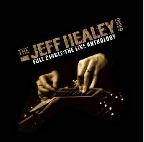 Full Circle. The Live Anthology - CD Audio + DVD di Jeff Healey (Band)