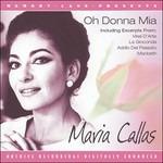 Oh Donna Mia - CD Audio di Maria Callas