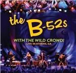 With the Wild Crowd! Live in Athens, GA 2012 - CD Audio + DVD di B-52's