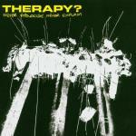 Never Apologise Never Explain - CD Audio di Therapy?