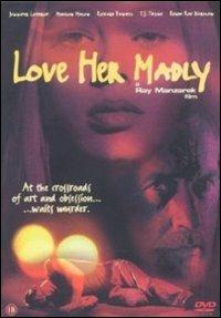 Ray Manzarek. Love Her Madly (DVD) - DVD di Ray Manzarek