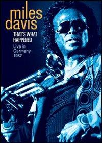 Miles Davis. That's What Happened. Live in Germany 1987 (DVD) - DVD di Miles Davis