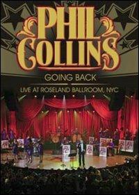 Phil Collins. Going Back. Live At Roseland Ballroom, NYC (DVD) - DVD di Phil Collins