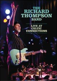 The Richard Thompson Band. Live at the Celtic Connections (DVD) - DVD di Richard Thompson
