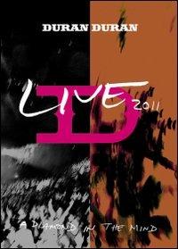 Duran Duran. A Diamond in the Mind. Live 2011 (DVD) - DVD di Duran Duran