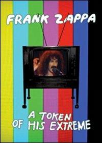 Frank Zappa. A Token Of His Extreme (DVD) - DVD di Frank Zappa