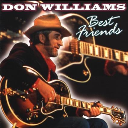 Don Williams - Best Friends - CD Audio di Don Williams