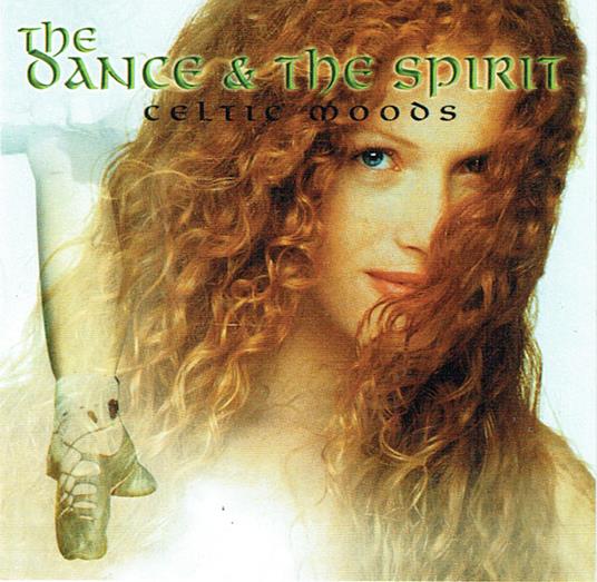 Celtic Moods. The Dance And The Spirit - CD Audio