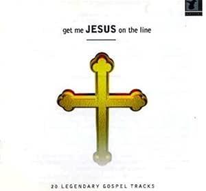 Get Me Jesus Ont The Line - CD Audio
