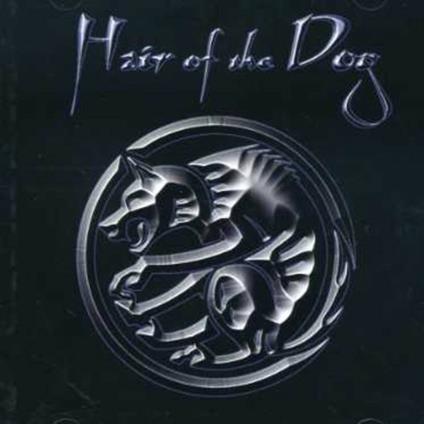 Hair of the Dog - CD Audio di Hair of the Dog