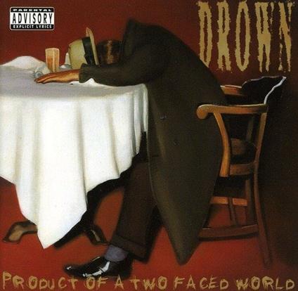 Product Of A Two Faced World - CD Audio di Drown