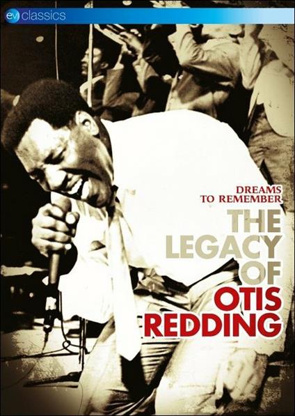 Otis Redding. Dreams To Remember: The Legacy Of Otis Redding (DVD) - DVD di Otis Redding