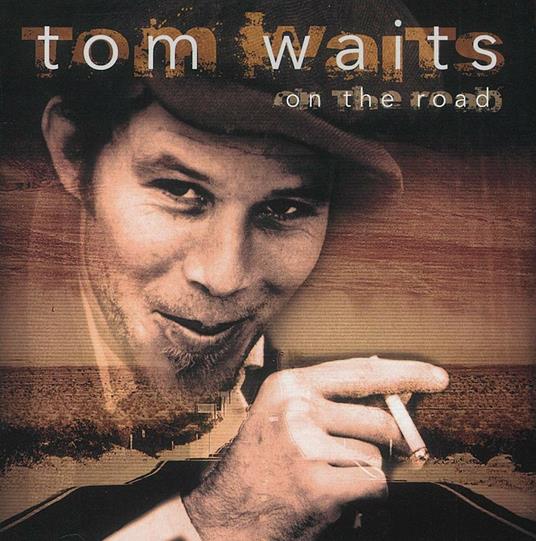 On The Road - CD Audio di Tom Waits