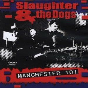 Slaughter & The Dogs. Manchester 101 (DVD) - DVD di Slaughter & the Dogs