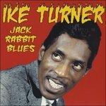 Jack Rabbit Blues (+ Bonus Tracks) - CD Audio di Ike Turner
