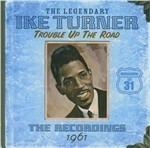 Trouble Up the Road. The Recordings 1961 - CD Audio di Ike Turner