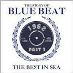 The Story of Bluebeat. The Best in Ska 1962 vol.1