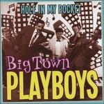Hole in My Pocket - CD Audio di Big Town Playboys
