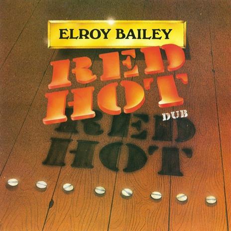 Red Hot Dub - CD Audio di Elroy Bailey