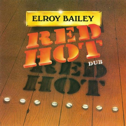 Red Hot Dub - CD Audio di Elroy Bailey