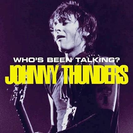 Who'S Been Talking? (Live) - CD Audio di Johnny Thunders