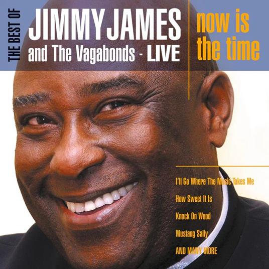 The Best Of Jimmy James & Vagabonds Live - Now Is The Time - CD Audio di Jimmy James,Vagabonds