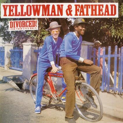 Divorced! (For Your Eyes Only) - Vinile LP di Yellowman,Fathead