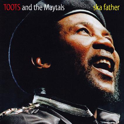 Ska Father - Vinile LP di Toots & the Maytals
