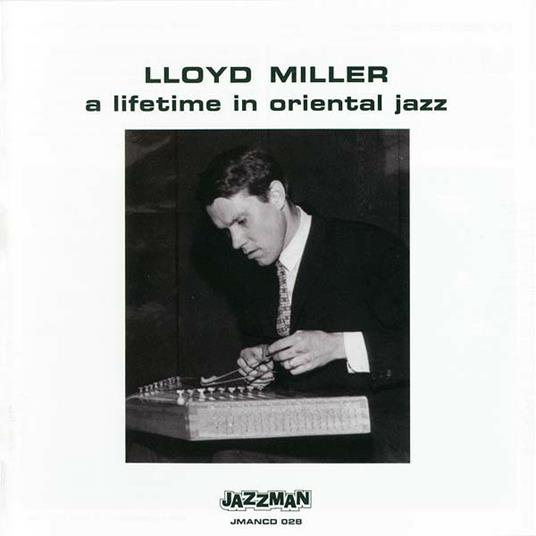 A Lifetime In Oriental.. - CD Audio di Lloyd Miller