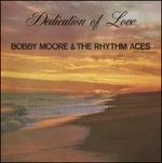 Dedication of Love - CD Audio di Rhythm Aces,Bobby Moore